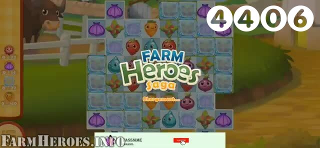 Farm Heroes Saga : Level 4406 – Videos, Cheats, Tips and Tricks